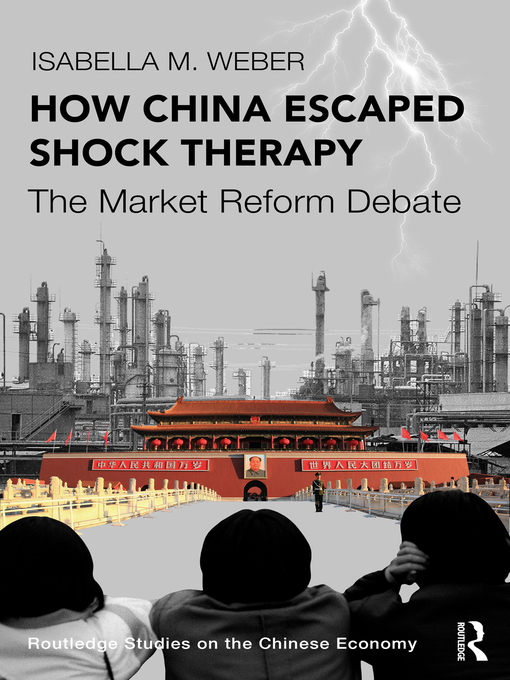 Title details for How China Escaped Shock Therapy by Isabella M. Weber - Wait list